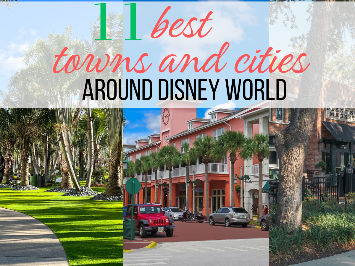 11 Best Towns and Cities around Disney World downtown celebration Florida winter park Florida lake nona floriday